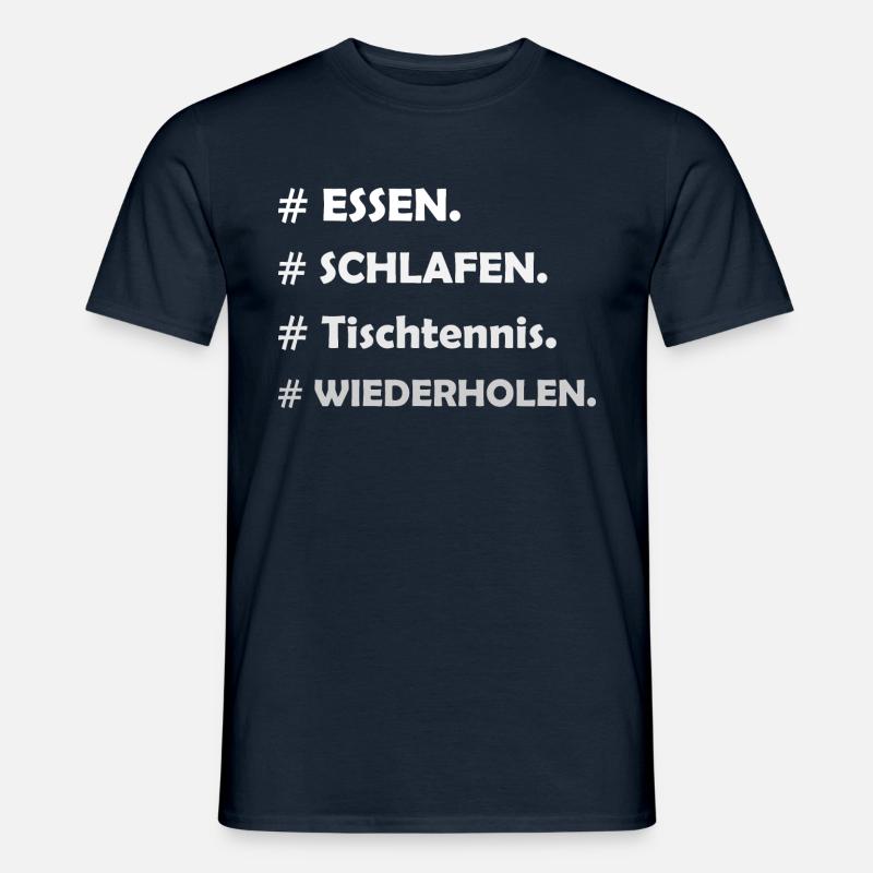 Eating, sleeping, table tennis, repeating. - Men’s T-shirt - navy