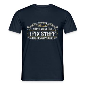 thats what i do i fix stuff and i know things - Männer T-Shirt - Navy - Vorne - AI Model Male 178 light (178cm)