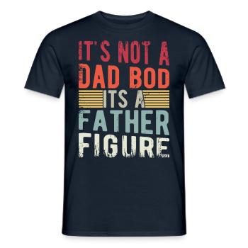 It's not a Dad Bod it's a Father Figure - Men's T-Shirt - navy - Front - AI Model Male 178 light (178cm)