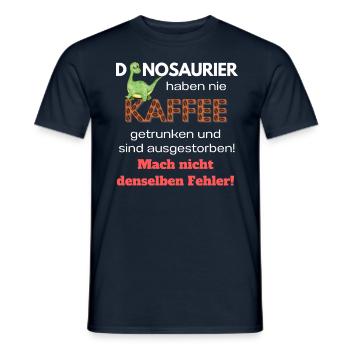 Dinosaurier Haben Keinen Kaffee Getrunken - Männer T-Shirt - Navy - Vorne - AI Model Male 178 light (178cm)