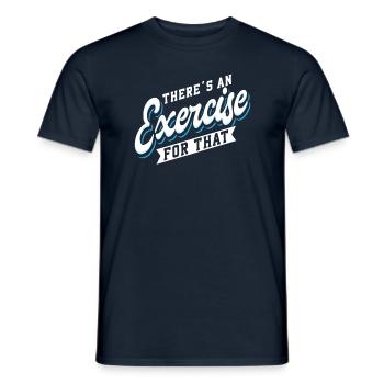 Physical Therapist There's An Exercise - Men's T-Shirt - navy - Front - AI Model Male 178 light (178cm)