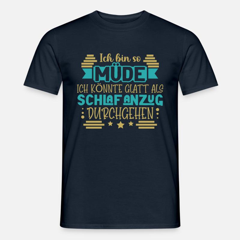 Ich bin so müde - Männer T-Shirt - Navy