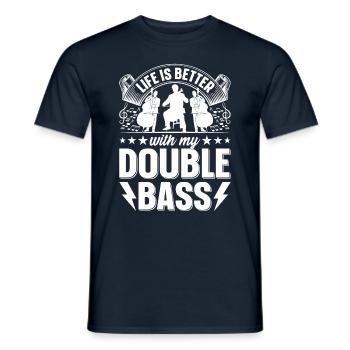 Life Is Better With My Double Bass - Contrabass Pl - Männer T-Shirt - Navy - Vorne - AI Model Male 178 light (178cm)