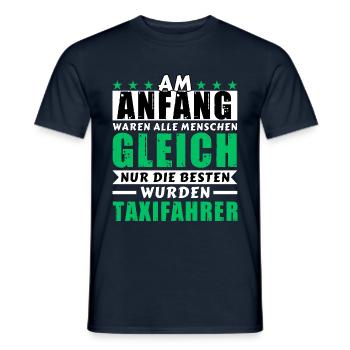 Am Anfang waren alle gleich - Taxifahrer Edition - Männer T-Shirt - Navy - Vorne - AI Model Male 178 light (178cm)