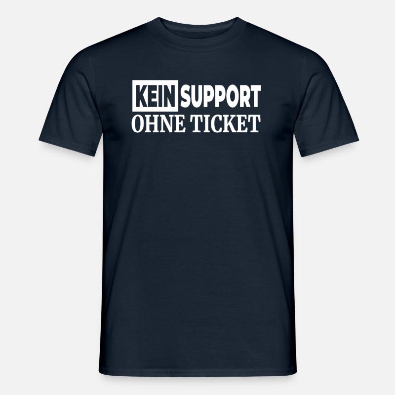 Kein Support Ohne Ticket - Lustiger Spruch IT - Männer T-Shirt - Navy