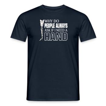 Warum fragen die Leute, ob ich eine Handamputation - Männer T-Shirt - Navy - Vorne - AI Model Male 178 light (178cm)