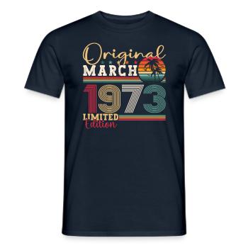 50th birthday Mann Original March Born 1973 - Men's T-Shirt - navy - Front - AI Model Male 178 light (178cm)