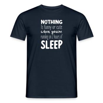 Nothing is funny or cute with 2 hrs of sleep Mom - Männer T-Shirt - Navy - Vorne - AI Model Male 178 light (178cm)