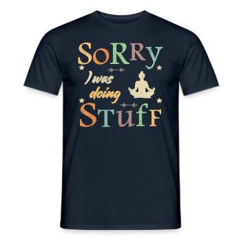 Sorry, I was doing stuff - meditation - Men's T-Shirt - navy - Front - AI Model Male 178 light (178cm)