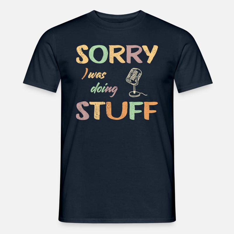 sorry I was doing microphone hell copy - Men’s T-shirt - navy