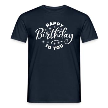 Happy Birthday To You sayings gift idea - Men's T-Shirt - navy - Front - AI Model Male 178 light (178cm)