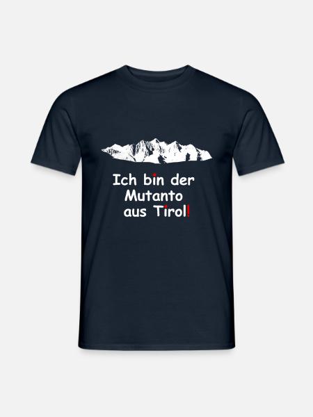 ich bin der Mutanto aus Tirol - Männer T-Shirt - Navy