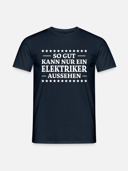 Elektriker Spruch Lustiges Elektriker Geschenk - Männer T-Shirt - Navy