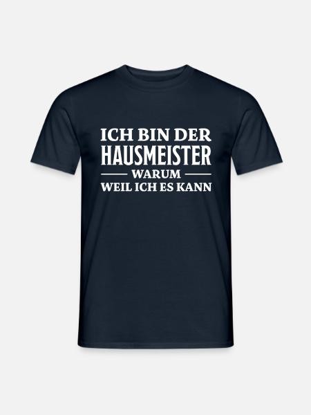 Hausmeister Spruch Lustiges Hausmeister Geschenk - Männer T-Shirt - Navy