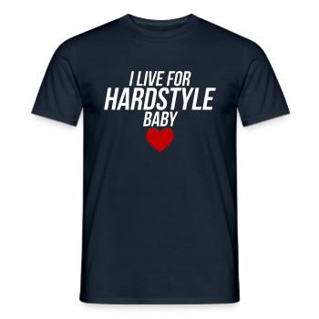 I Live For Hardstyle Baby - Men's T-Shirt - navy - Front - AI Model Male 178 light (178cm)