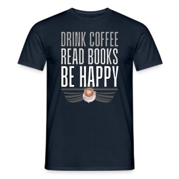 Drink coffee Read books not happy - Men's T-Shirt - navy - Front - AI Model Male 178 light (178cm)