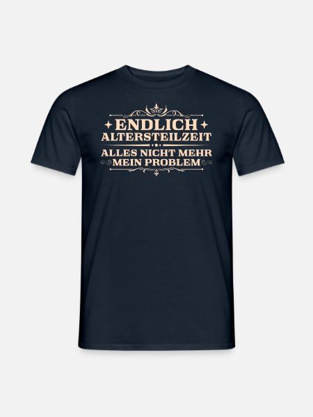 Altersteilzeit Nicht mein Problem - Männer T-Shirt - Navy