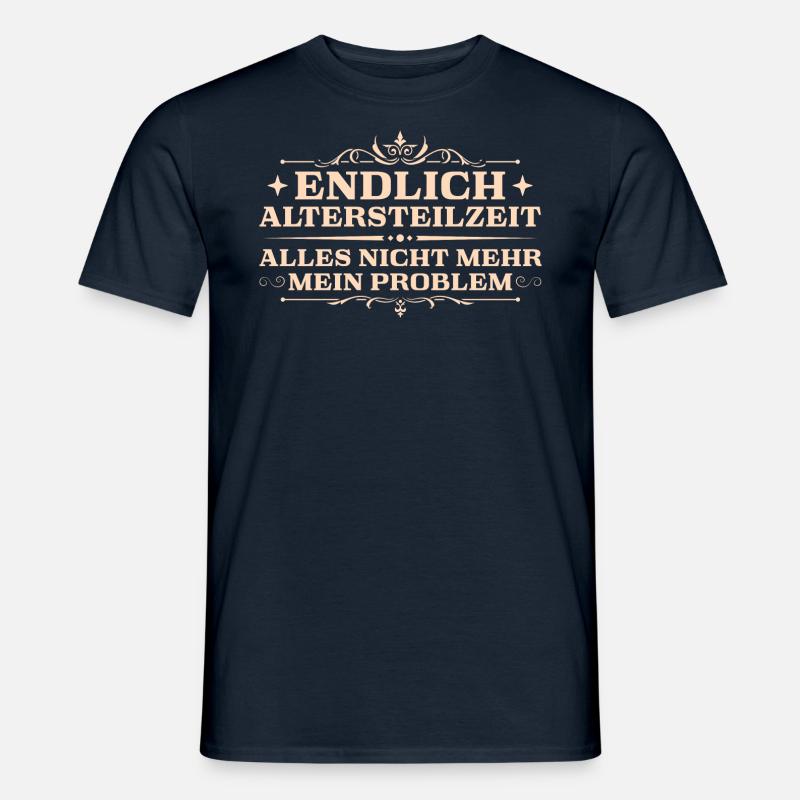 Altersteilzeit Nicht mein Problem - Männer T-Shirt - Navy