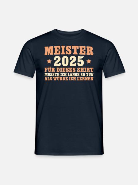 Bestandene Fortbildung 2025 Lustiges Meister - Männer T-Shirt - Navy