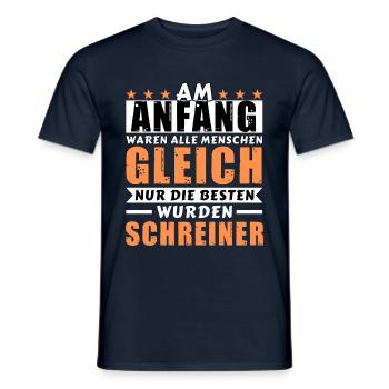 Am Anfang waren alle gleich - Schreiner Edition - Männer T-Shirt - Navy - Vorne - AI Model Male 178 light (178cm)