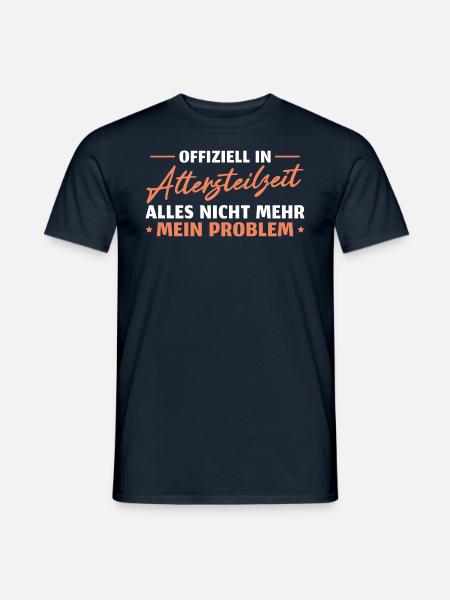 Ruhestand Nicht mein Problem Altersteilzeit - Männer T-Shirt - Navy