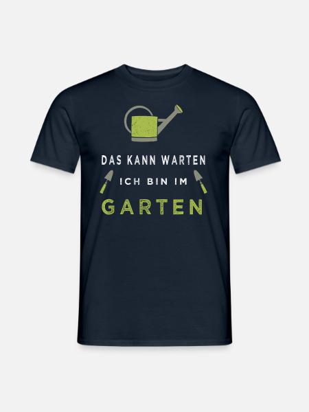 Das kann warten ich bin im Garten - Männer T-Shirt - Navy