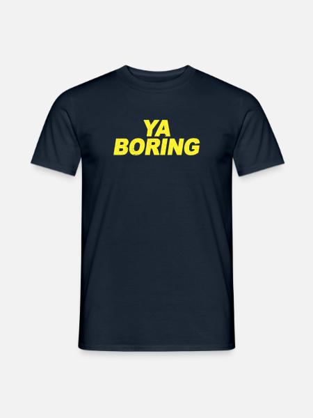 Ya Boring Brooklyn Nine Nine B99 Quotes Cool Shirt - Men's T-Shirt - navy