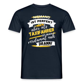 Niemand ist perfekt aber als Taxifahrer.. Taxi Spr - Männer T-Shirt - Navy - Vorne - AI Model Male 178 light (178cm)