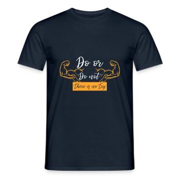 DO or DO NOT - THERE IS NO TRY - Men's T-Shirt - navy - Front - AI Model Male 178 light (178cm)