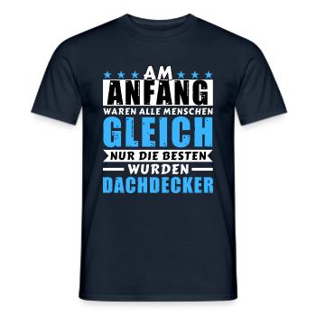 Am Anfang waren alle gleich - Dachdecker Edition - Männer T-Shirt - Navy - Vorne - AI Model Male 178 light (178cm)