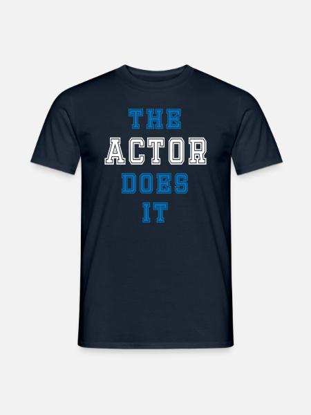 The Actor Does It Actor Gift - Men's T-Shirt - navy
