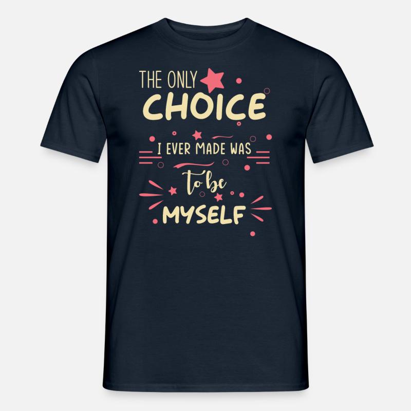 Inspiration Spruch Selbstbewusstsein Selbst Sein - Männer T-Shirt - Navy