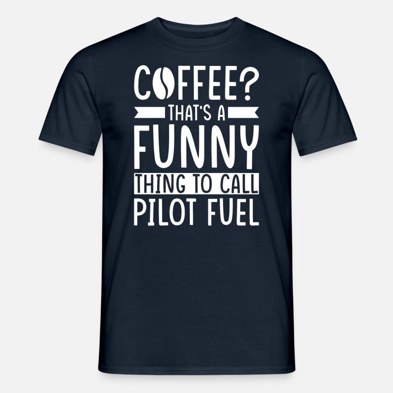 Pilot Kaffee Spruch - Männer T-Shirt - Navy