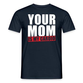 Your Mom is my Cardio - Men's T-Shirt - navy - Front - AI Model Male 178 light (178cm)