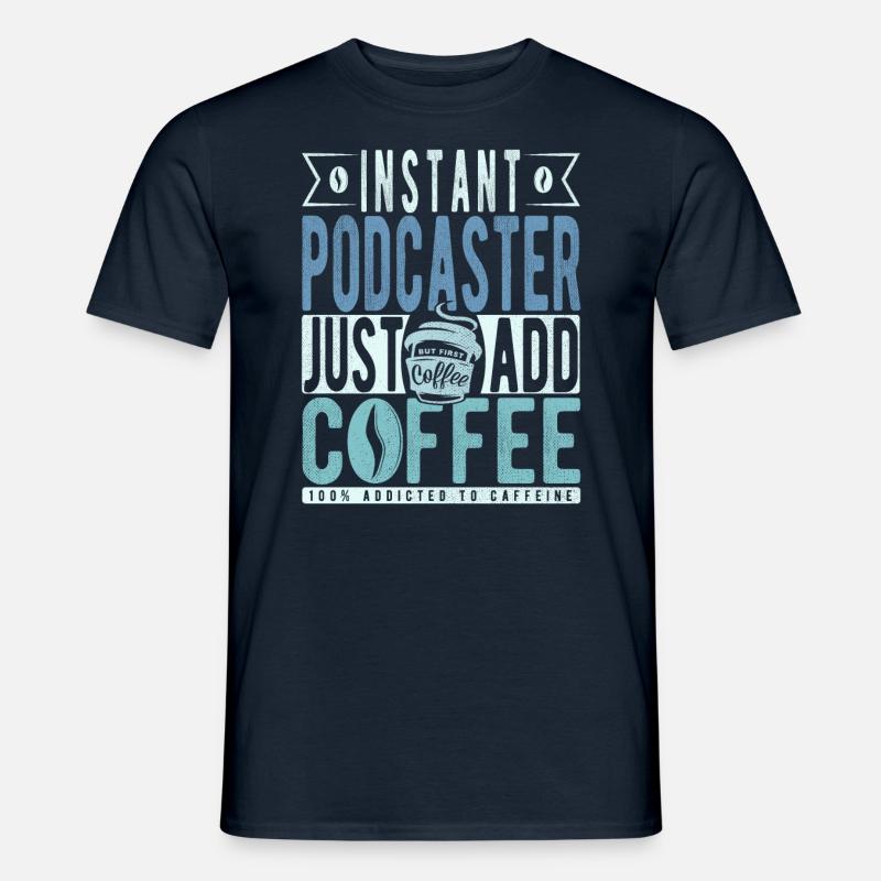 Podcaster Kaffee Spruch - Männer T-Shirt - Navy