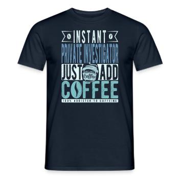 Private Detective Coffee Quote - Men's T-Shirt - navy - Front - AI Model Male 178 light (178cm)