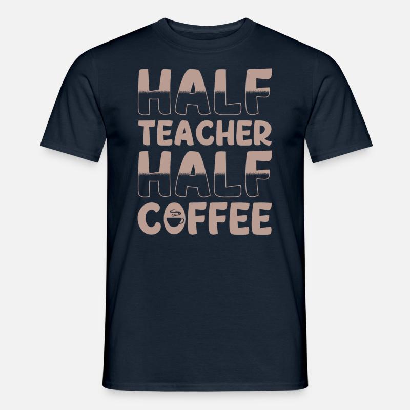Halb Lehrer Halb Kaffee - Männer T-Shirt - Navy