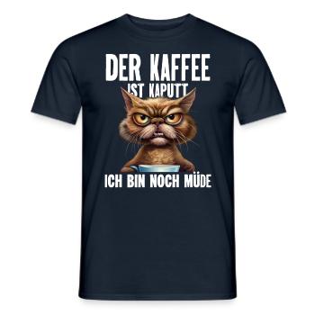 Der Kaffee Ist Kaputt. Ich Bin Noch Müde. Katze - Männer T-Shirt - Navy - Vorne - AI Model Male 178 light (178cm)