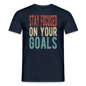 Restez concentré sur vos objectifs - T-shirt homme - marine - Devant - AI Model Male 178 light (178cm)