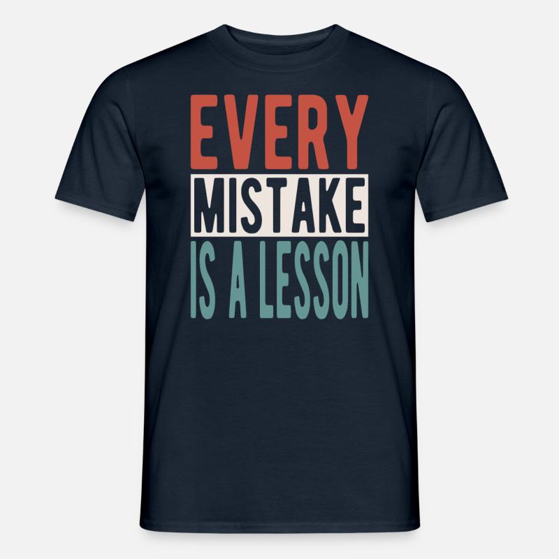 Every mistake is a lesson - Männer T-Shirt - Navy