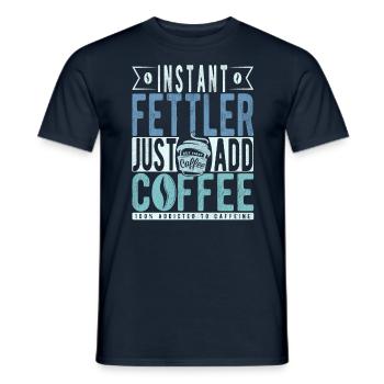 Instant Fettler Einfach Kaffee hinzufügen - Männer T-Shirt - Navy - Vorne - AI Model Male 178 light (178cm)