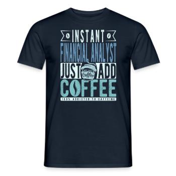 Instant Financial Analyst Fügen Sie einfach Kaffee hinzu - Männer T-Shirt - Navy - Vorne - AI Model Male 178 light (178cm)