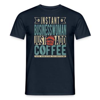 Instant-Geschäftsfrau Fügen Sie einfach Kaffee hinzu - Männer T-Shirt - Navy - Vorne - AI Model Male 178 light (178cm)