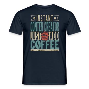 Instant Conten Creator Fügen Sie einfach Kaffee hinzu - Männer T-Shirt - Navy - Vorne - AI Model Male 178 light (178cm)