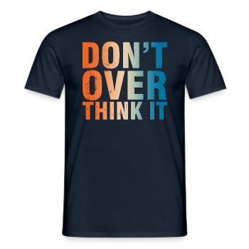 Don't worry too much Motto - Men's T-Shirt - navy - Front - AI Model Male 178 light (178cm)