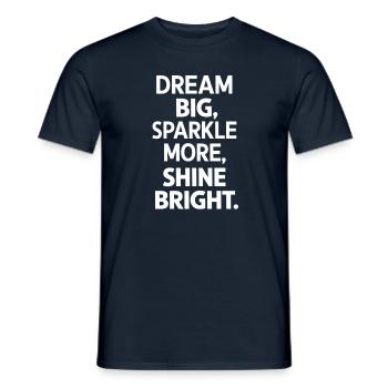 Dream Big Sparkle More Shine Bright - Men's T-Shirt - navy - Front - AI Model Male 178 light (178cm)