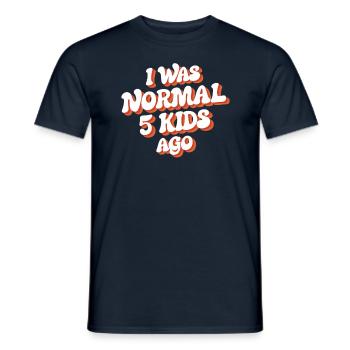 Ich War Normal Vor 5 Kindern - Männer T-Shirt - Navy - Vorne - AI Model Male 178 light (178cm)