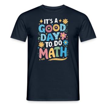 Es Ist Ein Guter Tag Für Mathe Lehrer - Männer T-Shirt - Navy - Vorne - AI Model Male 178 light (178cm)