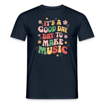 Es Ist Ein Guter Tag Um Musik Zu Machen Musiker - Männer T-Shirt - Navy - Vorne - AI Model Male 178 light (178cm)