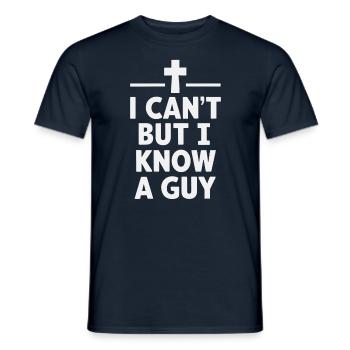 Jesus Christliches Kreuz I Can't But I Know A Guy - Männer T-Shirt - Navy - Vorne - AI Model Male 178 light (178cm)